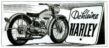 Sans complexe, Harley tenta même d’importer sa petite reine en Europe comme en témoigne cette publicité parue dans un journal hollandais en 1948.